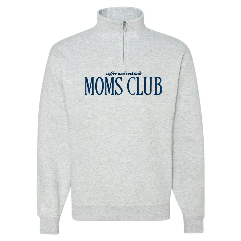 'Coffee & Cocktails Moms Club' Quarter Zip Sweatshirt