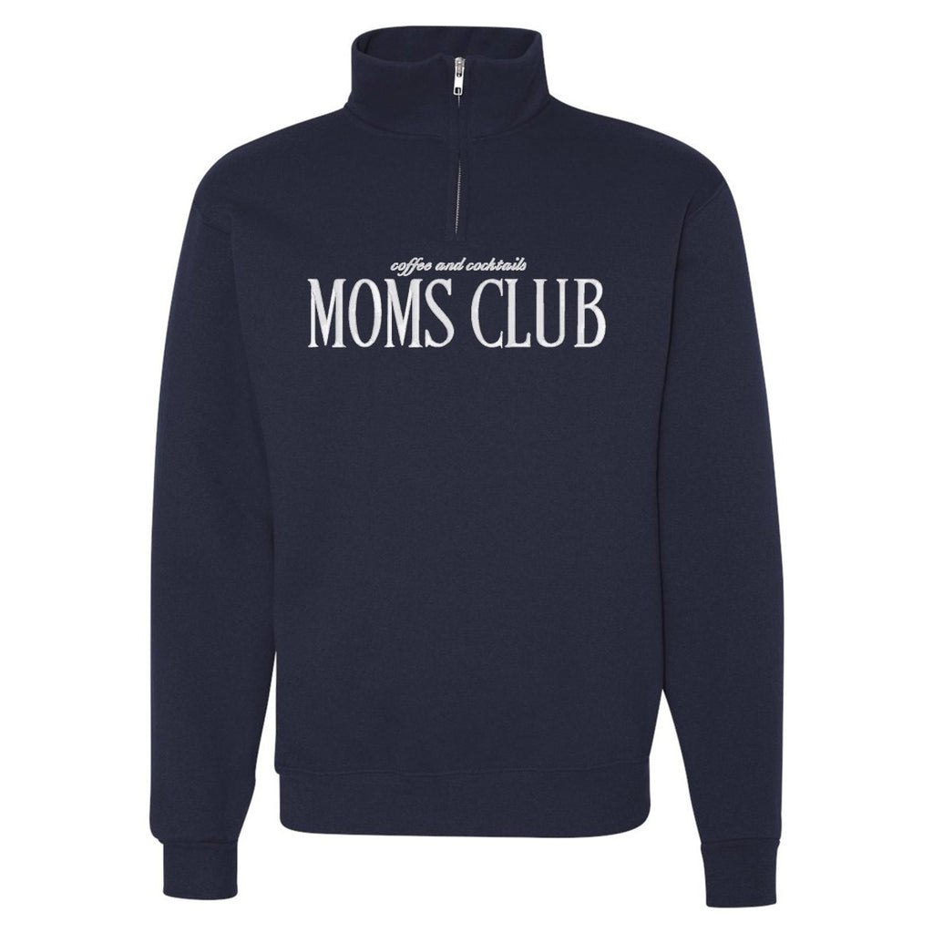 'Coffee & Cocktails Moms Club' Quarter Zip Sweatshirt
