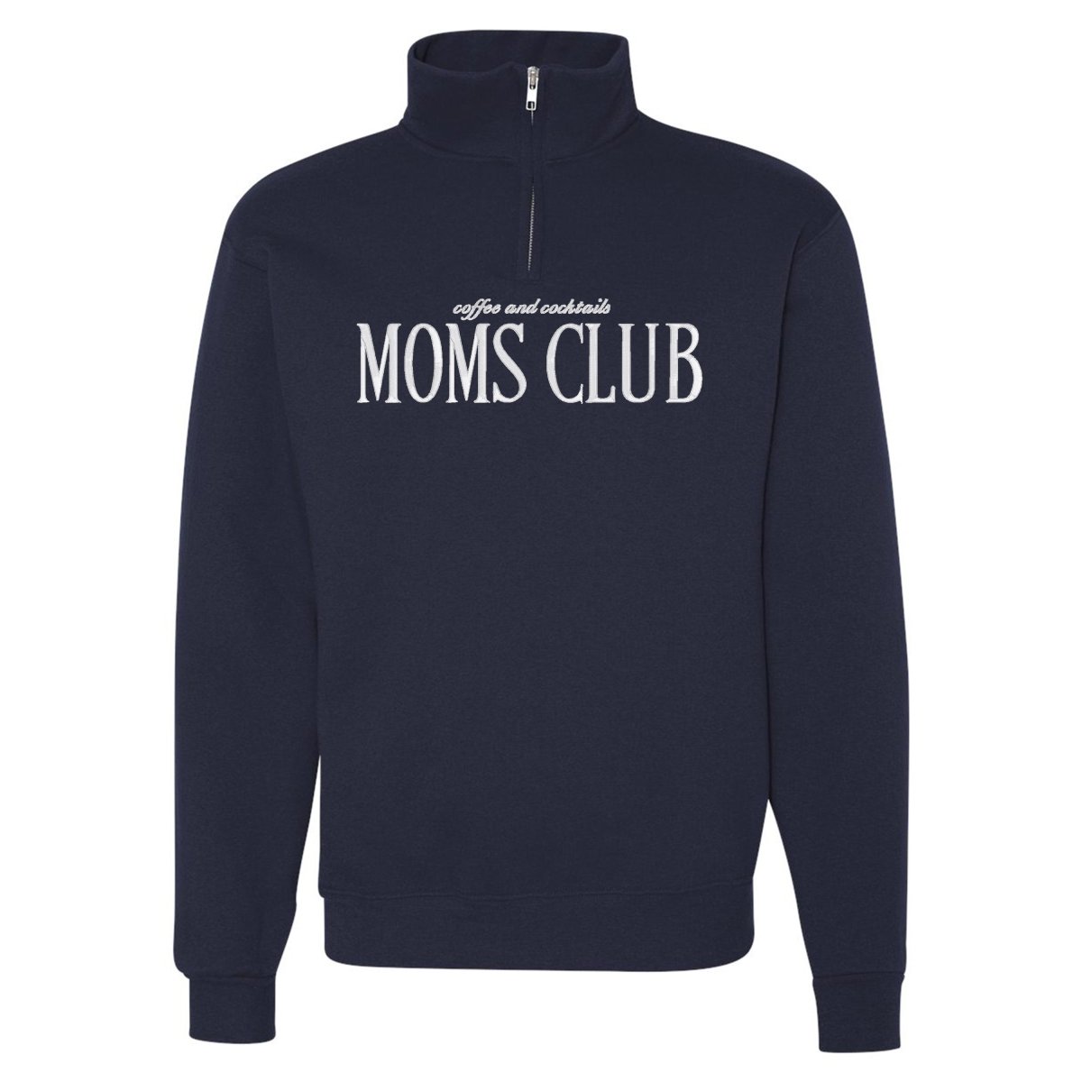'Coffee & Cocktails Moms Club' Quarter Zip Sweatshirt
