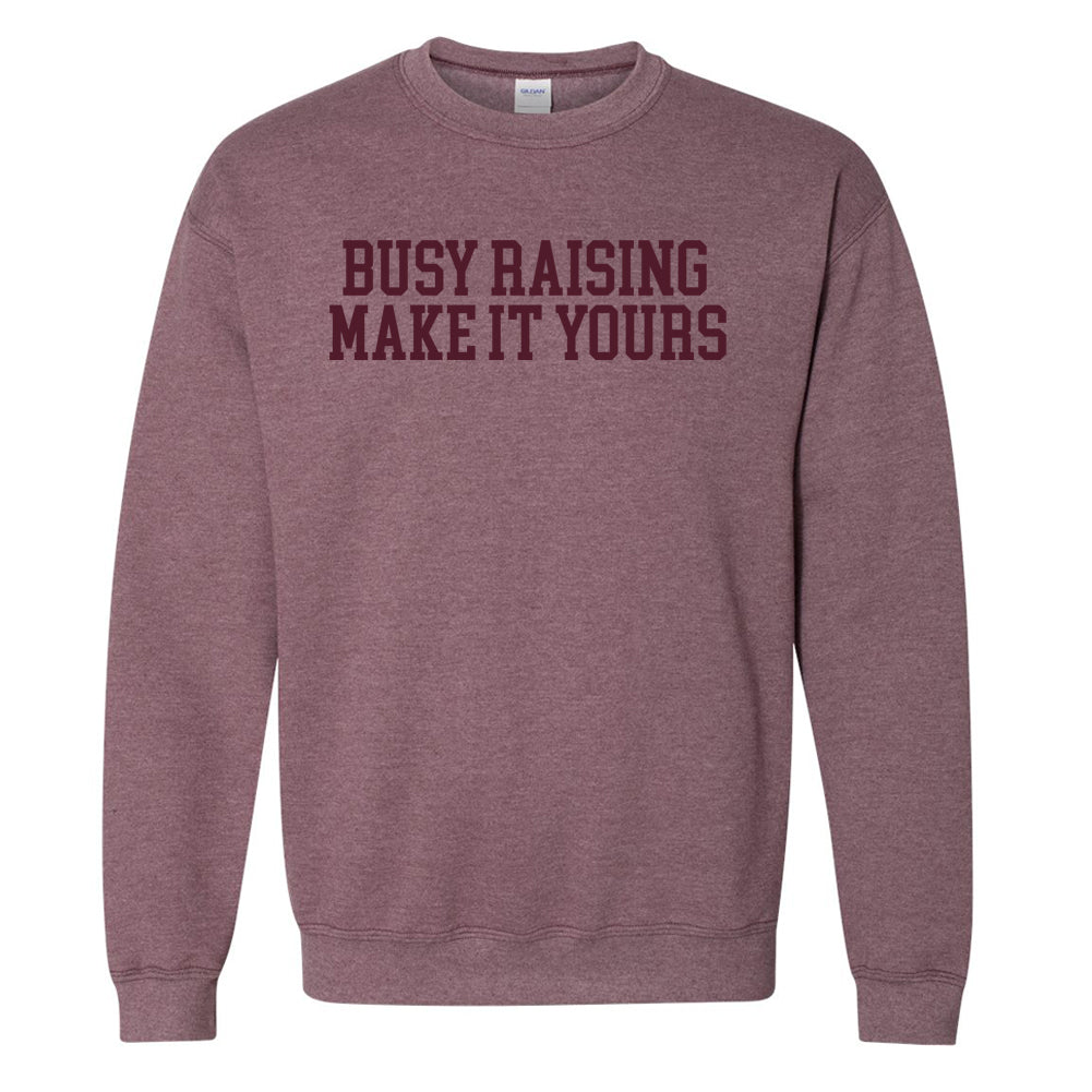 Make It Yours™ 'Busy Raising' Crewneck Sweatshirt