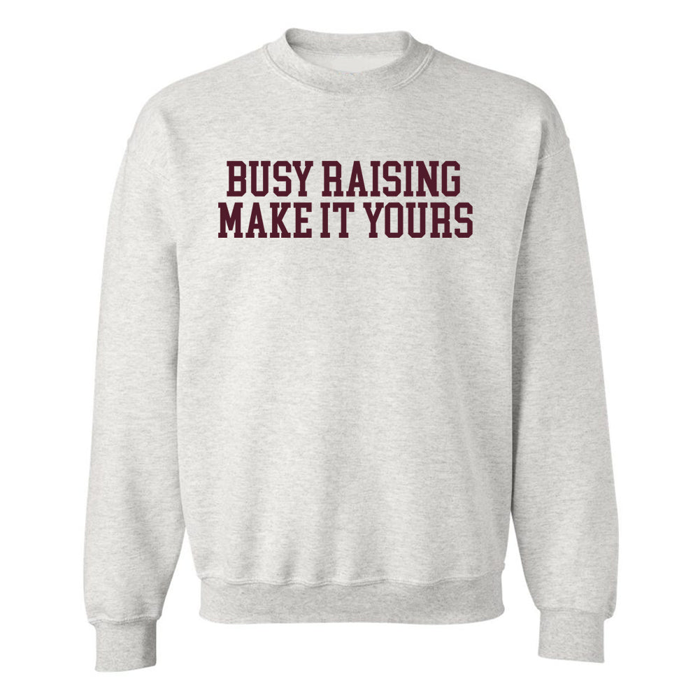 Make It Yours™ 'Busy Raising' Crewneck Sweatshirt