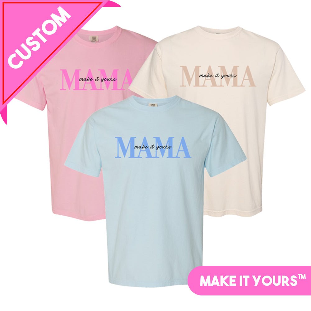 Make It Yours™ 'Mama' T-Shirt