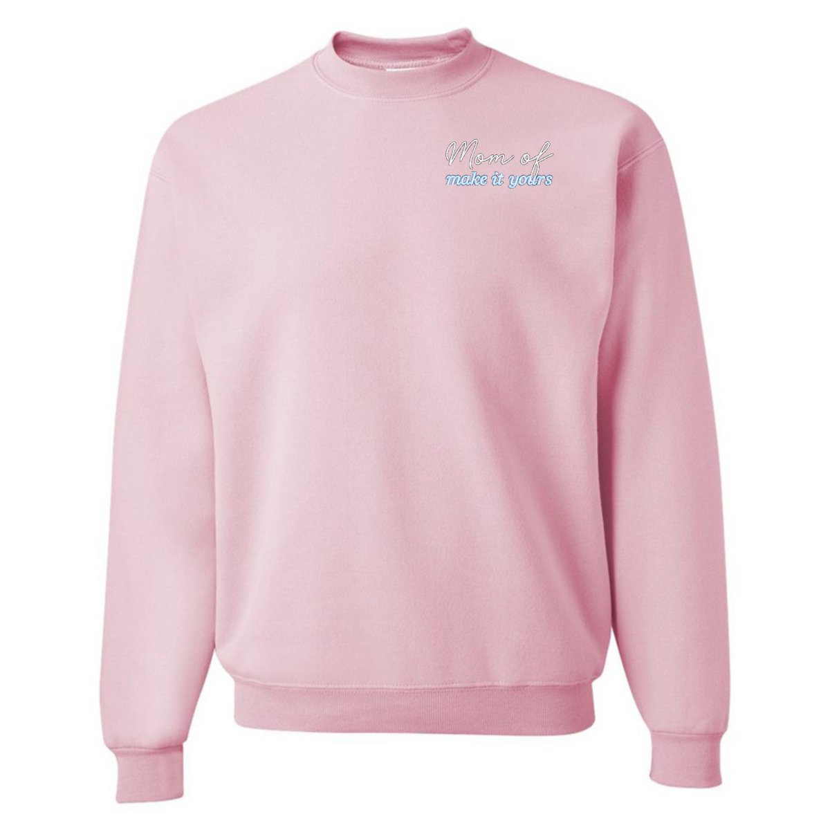 Make It Yours™ 'Mom/Mama Of' Crewneck Sweatshirt