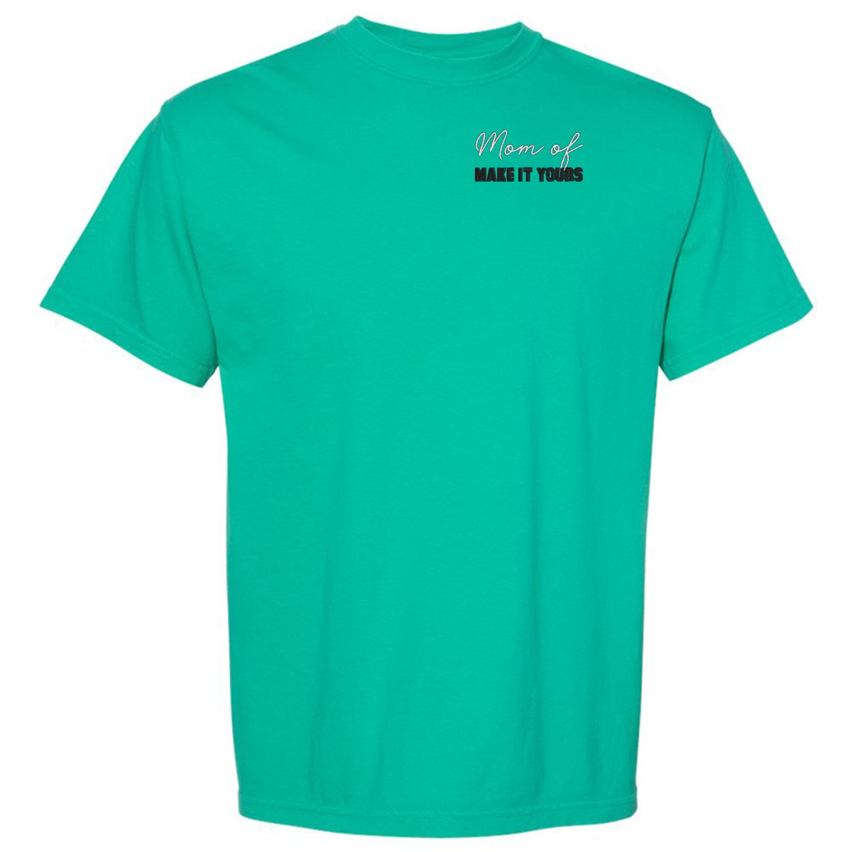 Make It Yours™ 'Mom/Mama Of' T-Shirt