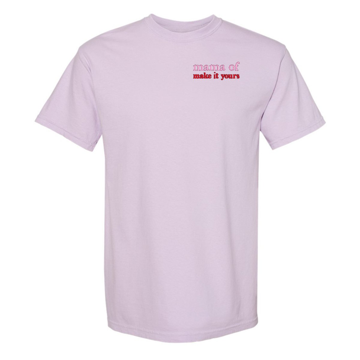 Make It Yours™ 'Mom/Mama Of' T-Shirt