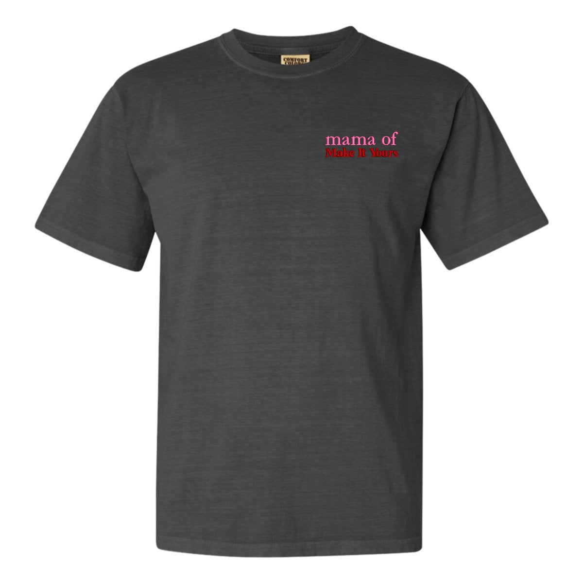 Make It Yours™ 'Mom/Mama Of' T-Shirt